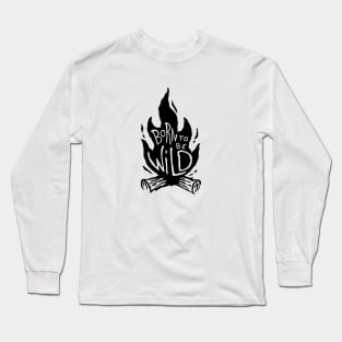 Born To Be Wild Long Sleeve T-Shirt